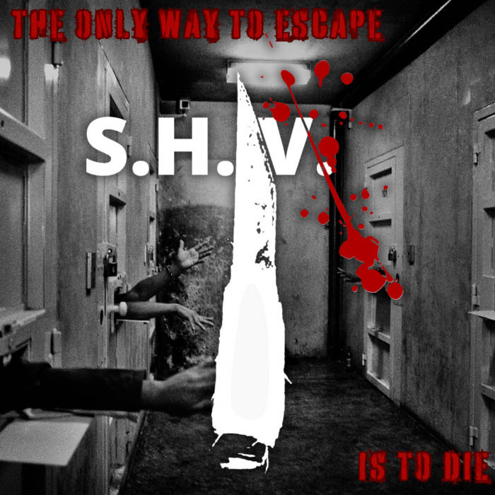 S.H.I.V. - The Only Way To Escape Is To Die cover 