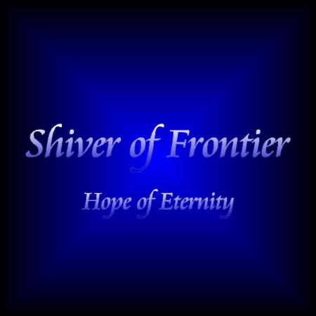 SHIVER OF FRONTIER - Hope of Eternity cover 
