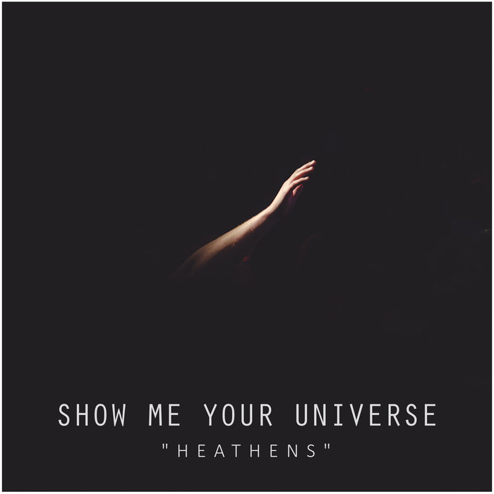 SHOW ME YOUR UNIVERSE - Heathens cover 