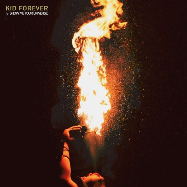 SHOW ME YOUR UNIVERSE - Kid Forever cover 