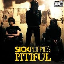 SICK PUPPIES - Pitiful cover 