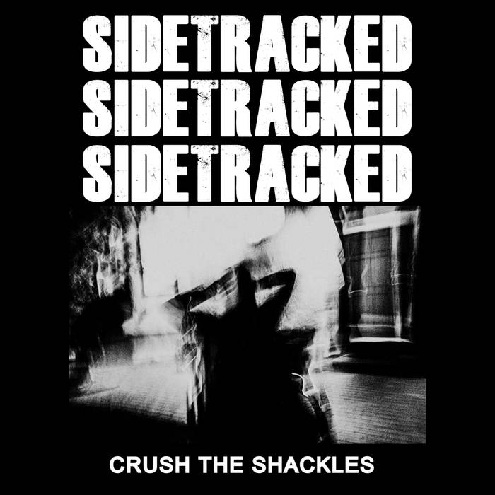 SIDETRACKED - Crush The Shackles cover 