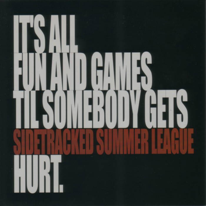 SIDETRACKED - It's All Fun And Games Until Somebody Gets Hurt cover 