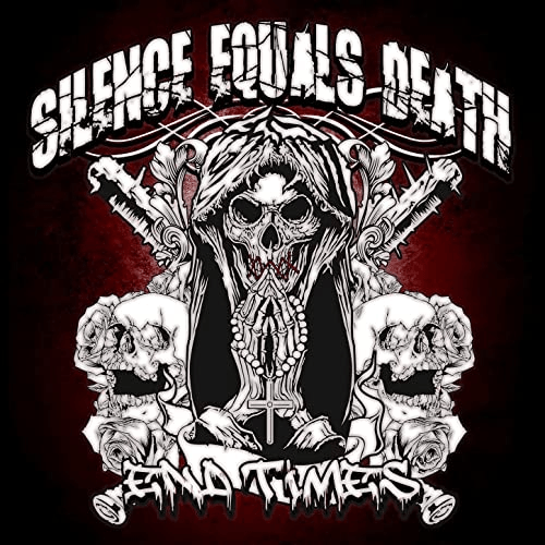 SILENCE EQUALS DEATH - End Times cover 