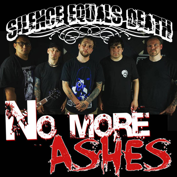 SILENCE EQUALS DEATH - No More Ashes cover 