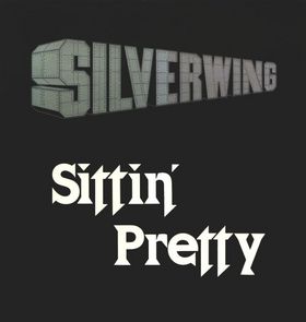 SILVERWING - Sittin' Pretty cover 