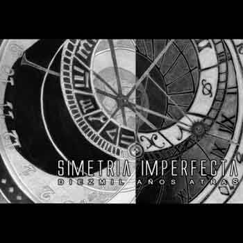 SIMETRIA IMPERFECTA - Diez Mil Años Atrás cover 