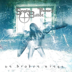 SINGLE BULLET THEORY - On Broken Wings cover 