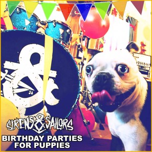 SIRENS AND SAILORS - Birthday Parties For Puppies cover 