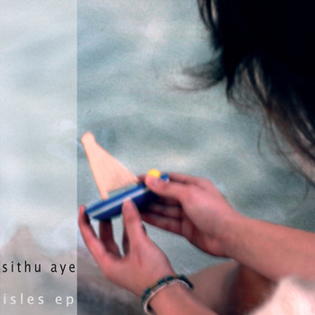 SITHU AYE - Isles EP cover 