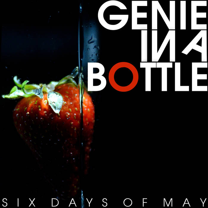 SIX DAYS OF MAY - Genie In A Bottle cover 