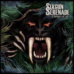 SIXGUN SERENADE - Of Darkness And Light cover 
