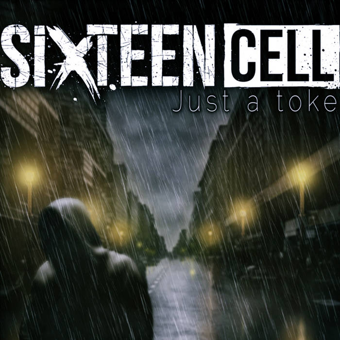 SIXTEEN CELL - Just A Toke cover 