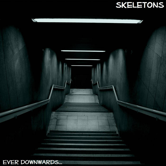 SKELETONS - Ever Downwards cover 