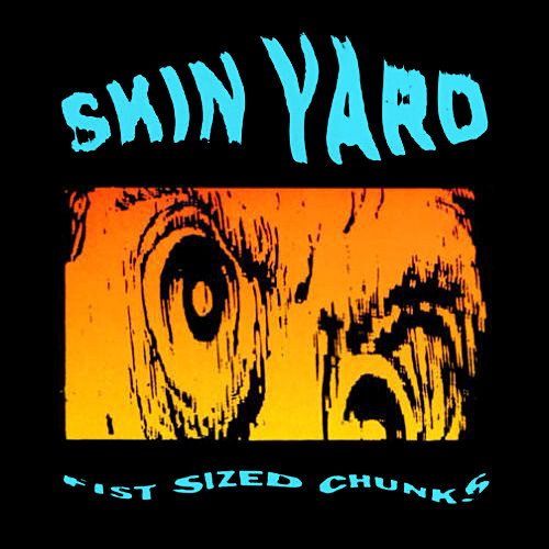 SKIN YARD - Fist Sized Chunks cover 