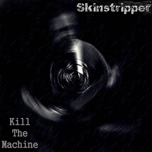 SKINSTRIPPER - Kill the Machine cover 