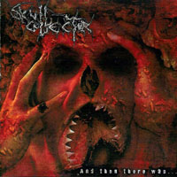 SKULL COLLECTOR - And Then There Was... cover 