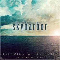 SKYHARBOR - Blinding White Noise: Illusion & Chaos cover 