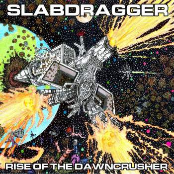 SLABDRAGGER - Rise of the Dawncrusher cover 