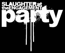 SLAUGHTER AT THE ENGAGEMENT PARTY - Secrecy, Let The Slaughter Begin cover 