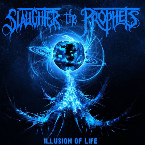 SLAUGHTER THE PROPHETS - Illusion Of Life cover 