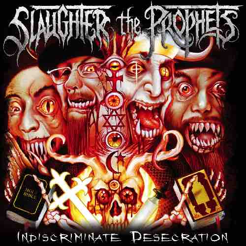 SLAUGHTER THE PROPHETS - Indiscriminate Desecration cover 