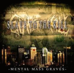 SLAVE TO THE KILL - Mental Mass Graves cover 