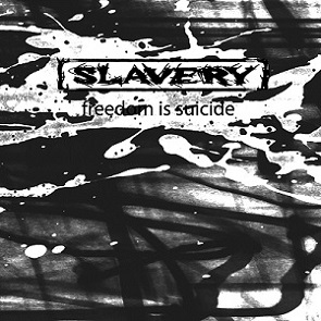 SLAVERY - Freedom Is Suicide cover 