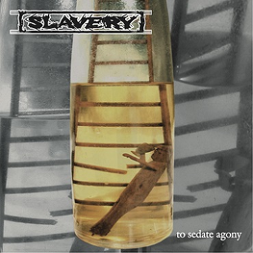 SLAVERY - To Sedate Agony cover 