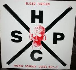 SLICED PIMPLES - Fuckin' Serious Guess Why...?  cover 