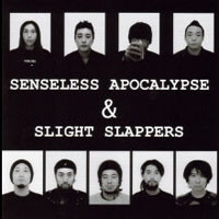 SLIGHT SLAPPERS - Senseless Apocalypse & Slight Slappers cover 