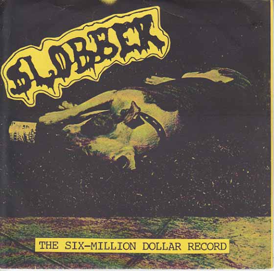 SLOBBER - The Six-Million Dollar Record cover 