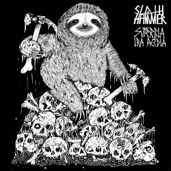 SLOTH HAMMER - Superbia Ira Acedia cover 