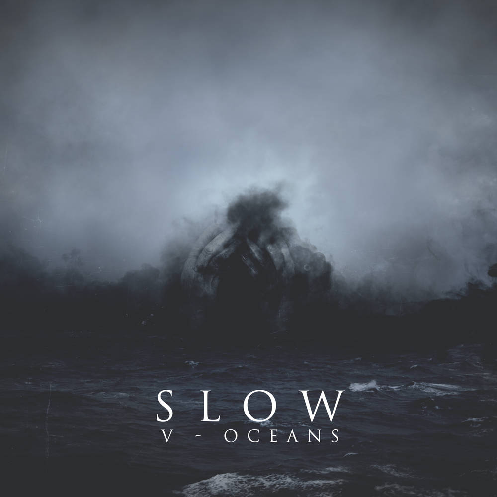 SLOW - V - Oceans cover 