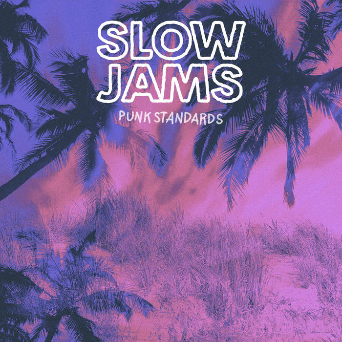 SLOW JAMS - Punk Standards cover 