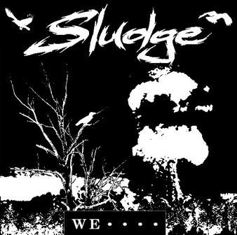 SLUDGE - We.... cover 