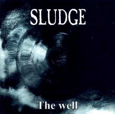 SLUDGE - The Well cover 