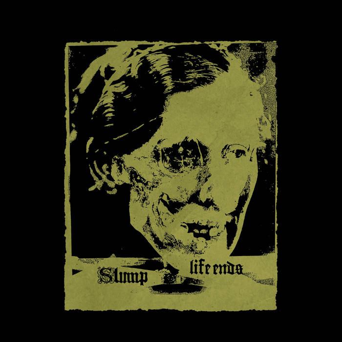 SLUMP - Slump / Life Ends cover 