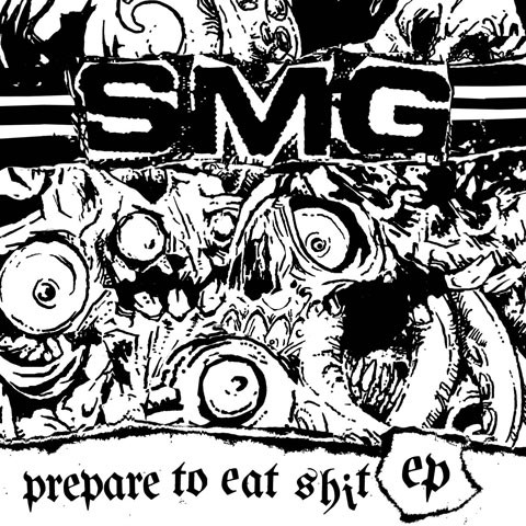 SMG - Prepare To Eat Shit EP cover 