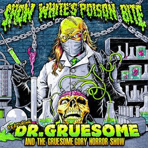 SNOW WHITE'S POISON BITE - Featuring: Dr. Gruesome And The Gruesome Gory Horror Show ‎ cover 