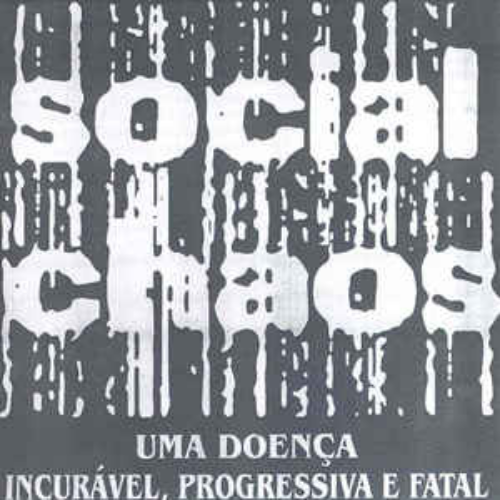 SOCIAL CHAOS - Uma Doenca Incuravel, Progressiva E Fatal cover 