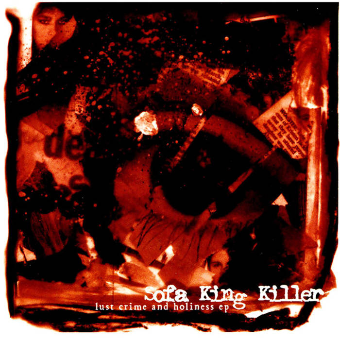 SOFA KING KILLER - Lust Crime And Holiness EP cover 
