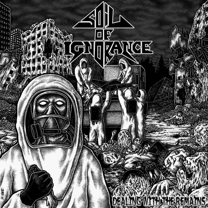 SOIL OF IGNORANCE - Dealing With The Remains cover 