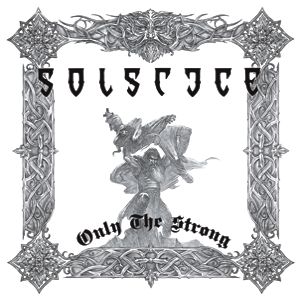 SOLSTICE - Only the Strong cover 