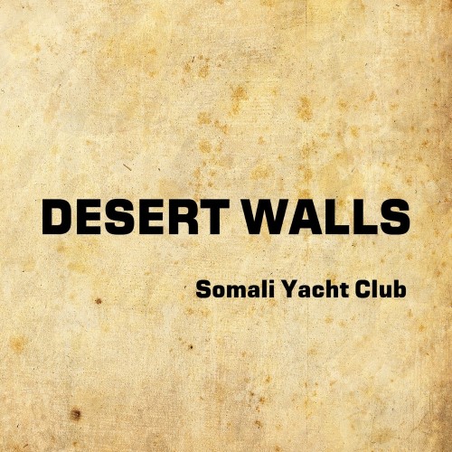 SOMALI YACHT CLUB - Desert Walls cover 