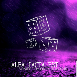 SOMEBODY ONCE TOLD ME - Alea Iacta Est cover 
