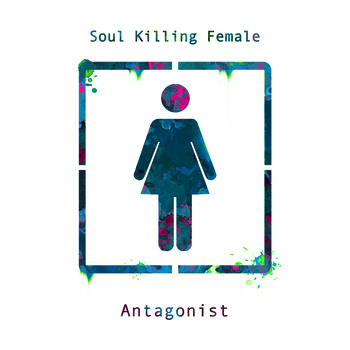 SOUL KILLING FEMALE - Antagonist cover 