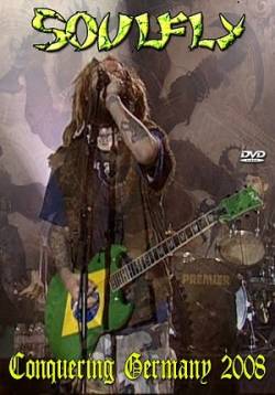 SOULFLY - Conquering Germany 2008 cover 