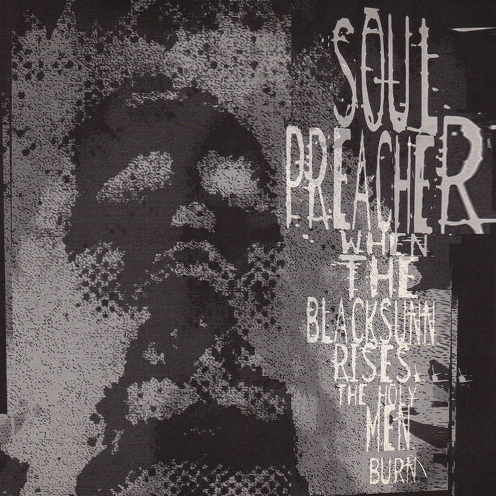 SOULPREACHER - When The Black Sun Rises...The Holy Men Burn cover 