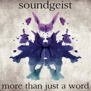 SOUNDGEIST - MORE THAN JUST A WORD cover 